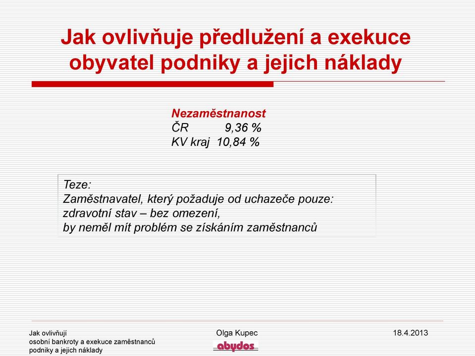 Zaměstnavatel, který požaduje od uchazeče pouze: