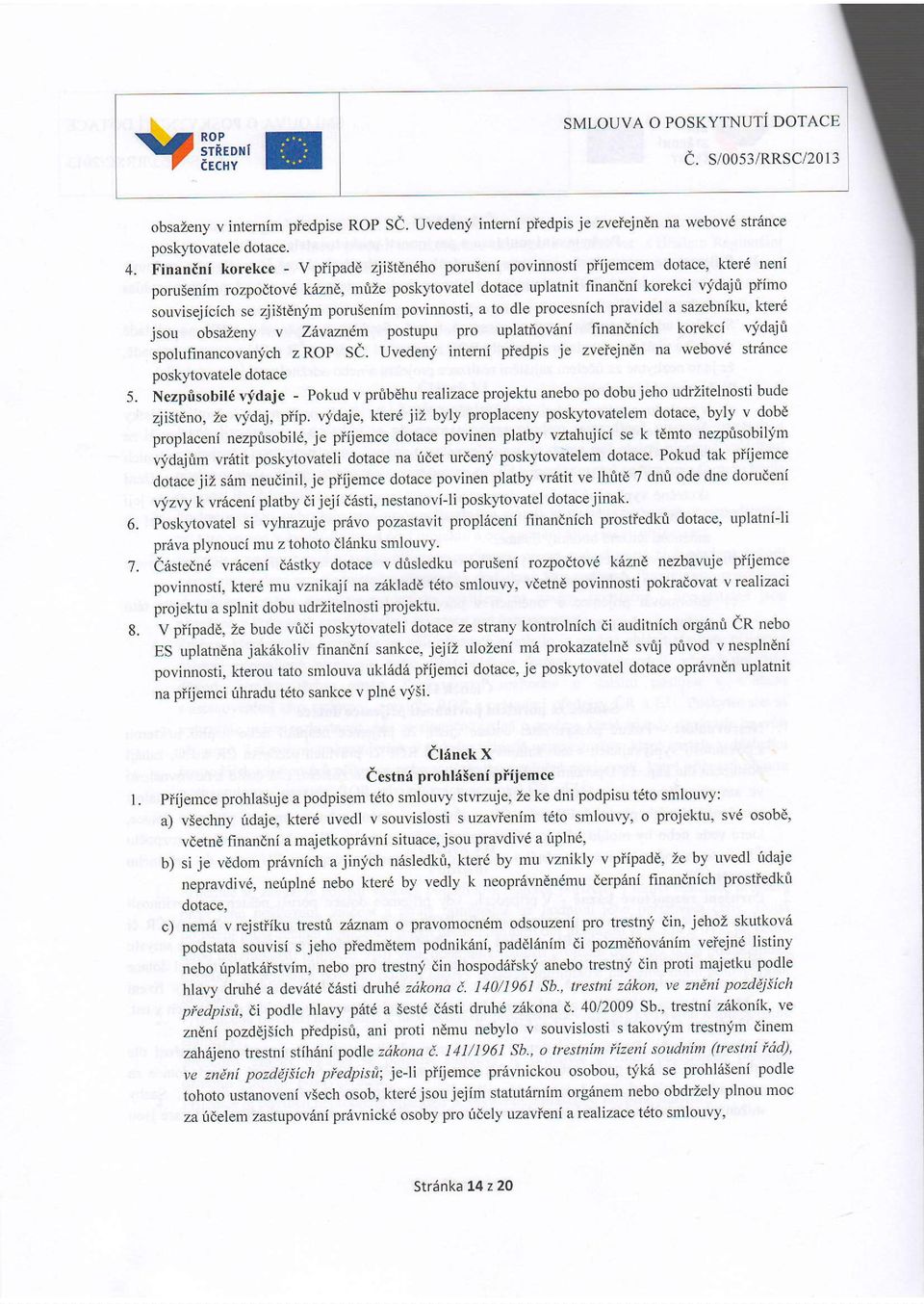 zjistdnlim porusenim povinnosti, a to dle procesnich pravidel a sazebniku, kter6 jsouobsazenyvz6vazn6mpostupuprouplat[ov6nifinandnichkorekciqidajt spolufinancovanfch zrop Si.