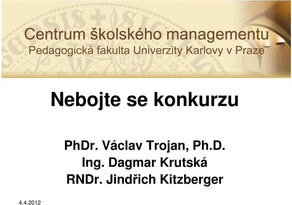 se konkurzu PhDr. Václav Trojan, Ph.D. Ing.