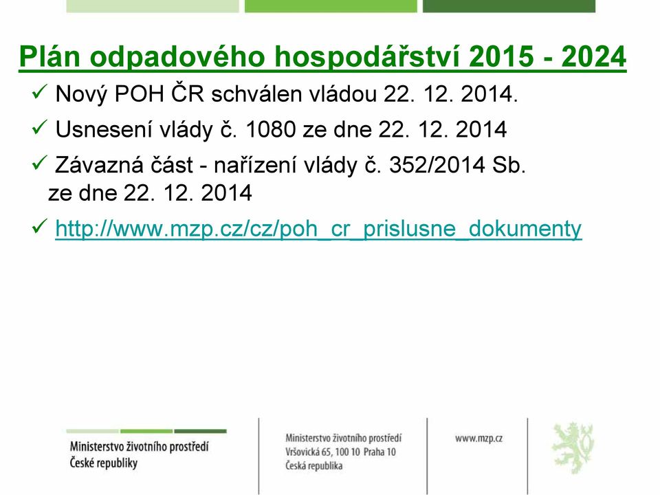 352/2014 Sb. ze dne 22. 12. 2014 http://www.mzp.