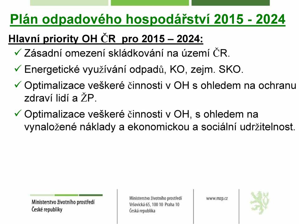 Optimalizace veškeré činnosti v OH s ohledem na ochranu zdraví lidí a ŽP.