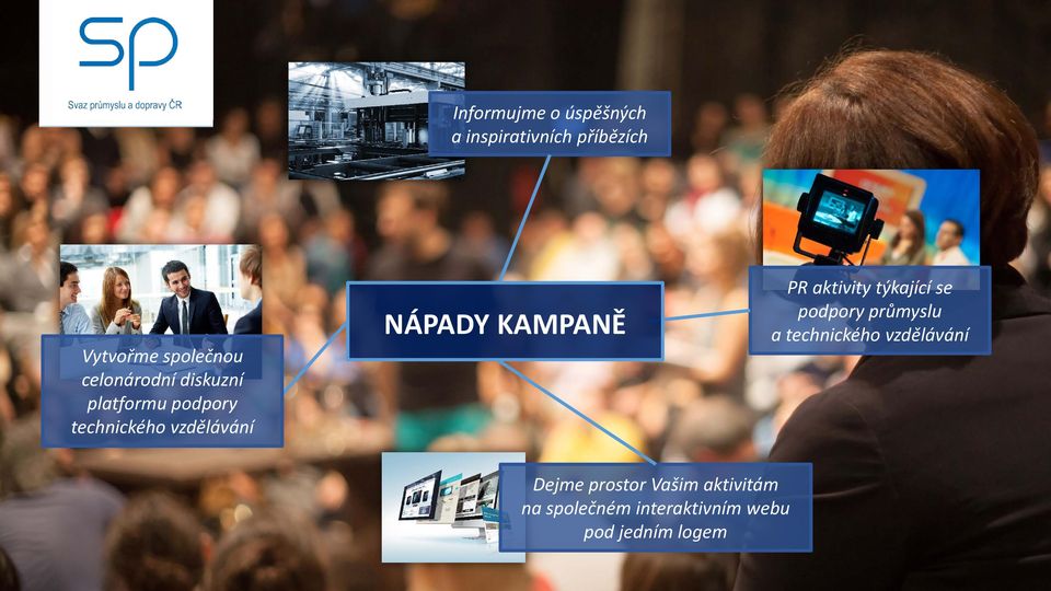 KAMPANĚ PR aktivity týkající se podpory průmyslu a technického