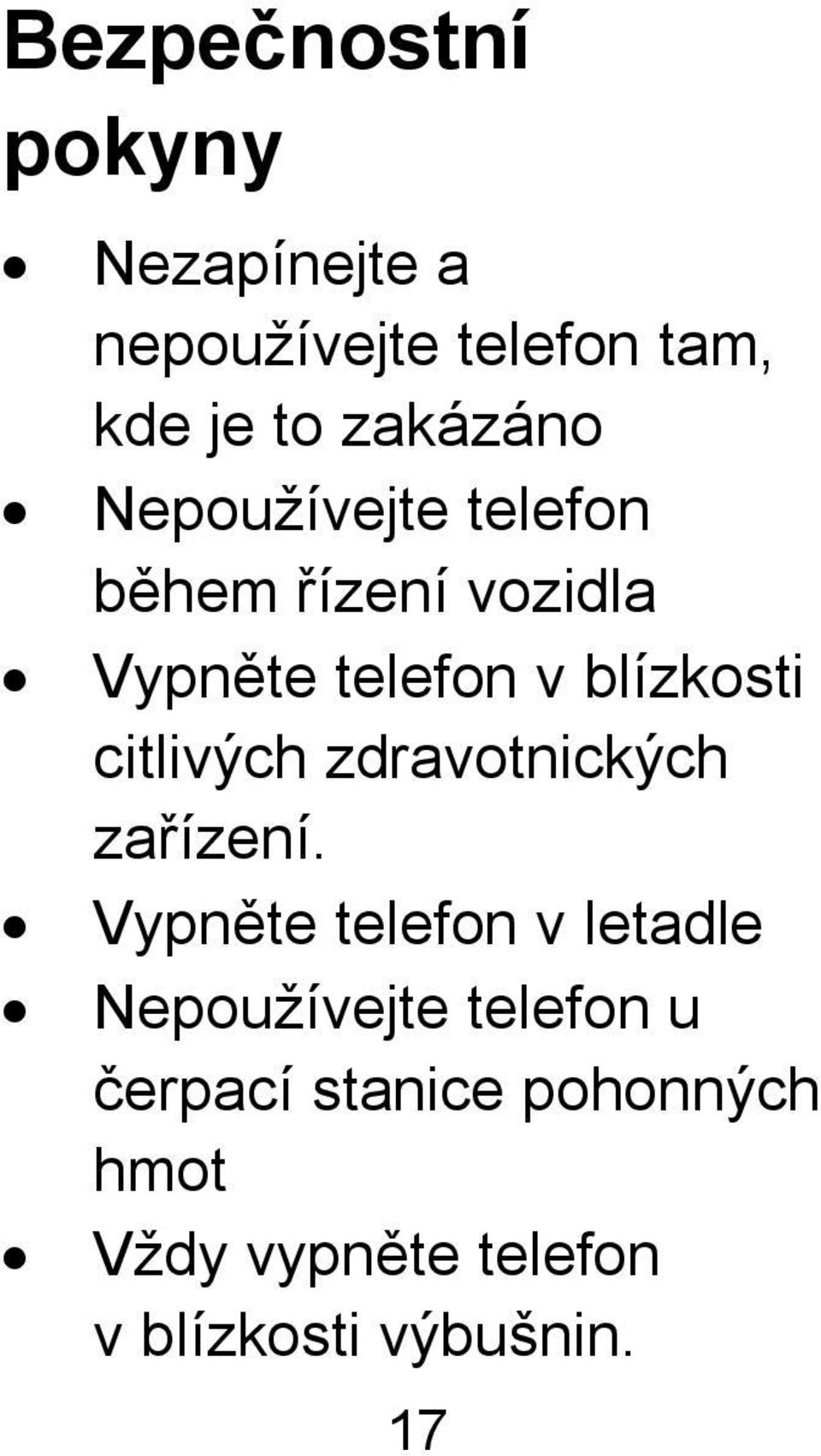 blízkosti citlivých zdravotnických zařízení.