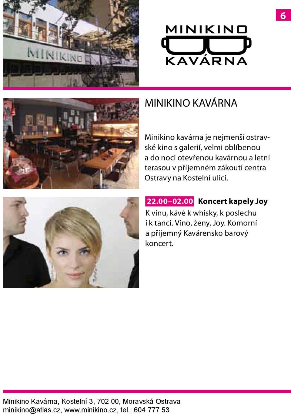 00 Koncert kapely Joy K vínu, kávě k whisky, k poslechu i k tanci. Víno, ženy, Joy.