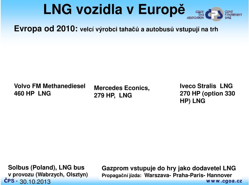 HP (option 330 HP) LNG Solbus (Poland), LNG bus v provozu (Wabrzych, Olsztyn) 30.10.