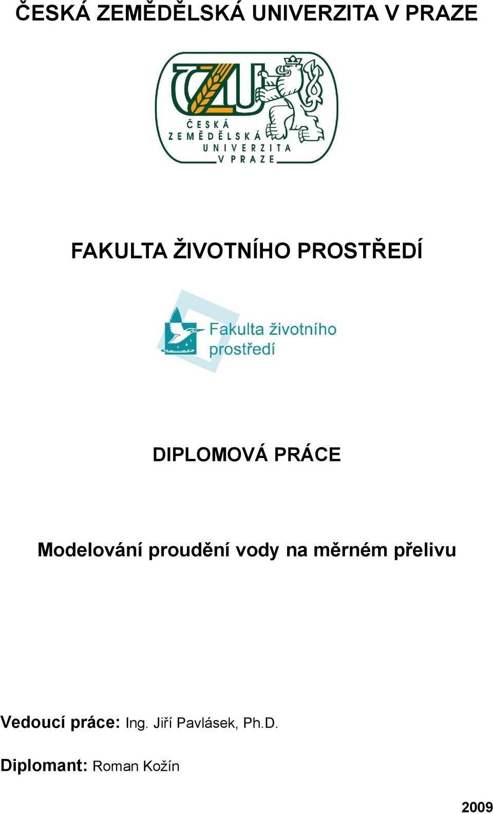 proudění ody na měrném přeliu Vedoucí práce:
