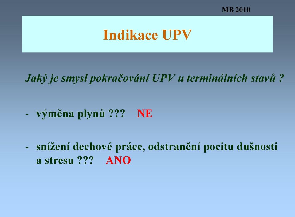 - výměna plynů?