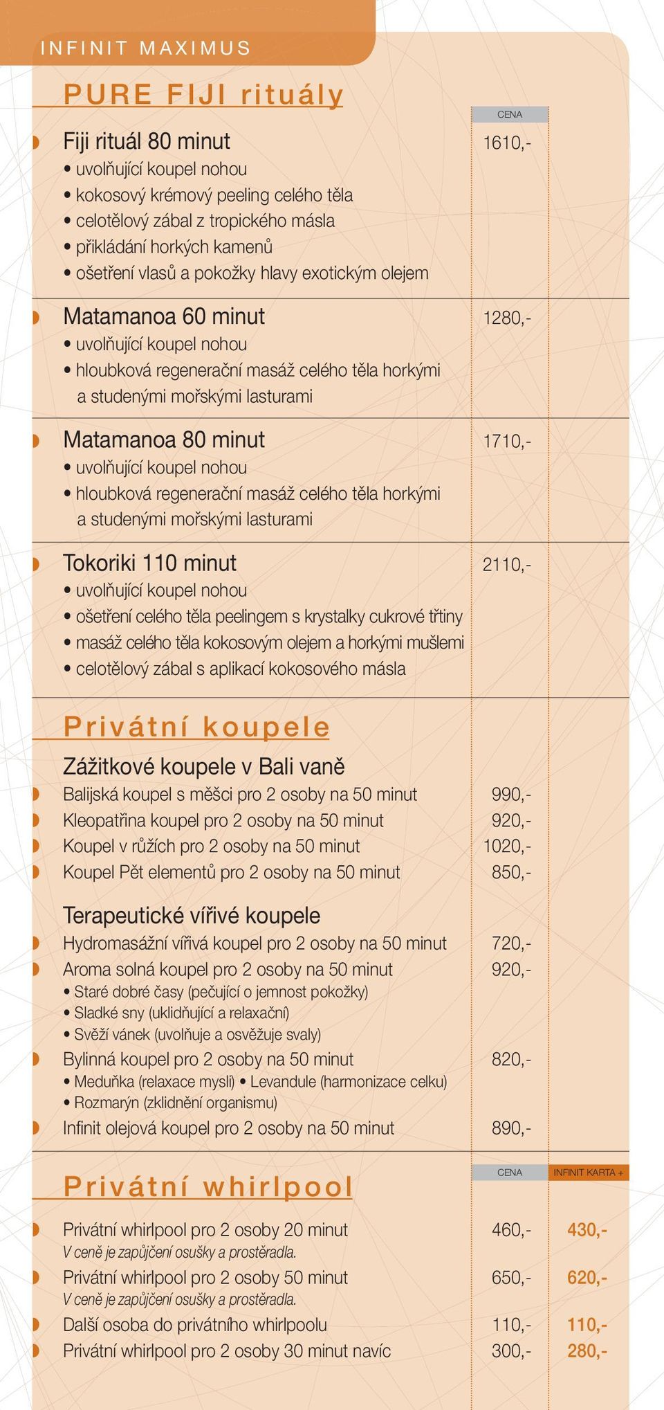 koupel nohou hloubková regenerační masáž celého těla horkými a studenými mořskými lasturami Tokoriki 110 minut 2110,- uvolňující koupel nohou ošetření celého těla peelingem s krystalky cukrové třtiny