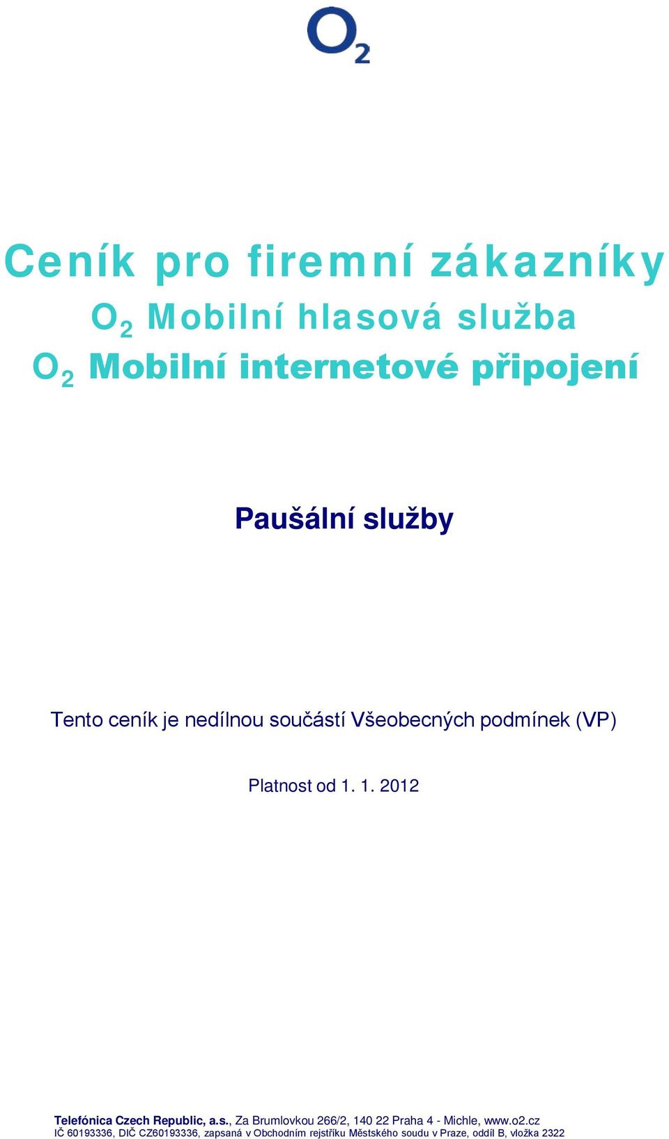 připojení Paušální služby Tento ceník je