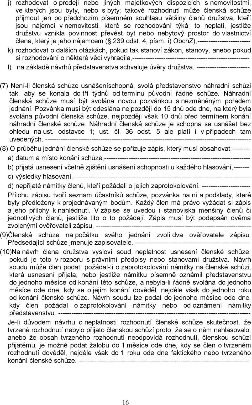 jeho nájemcem ( 239 odst. 4, písm.