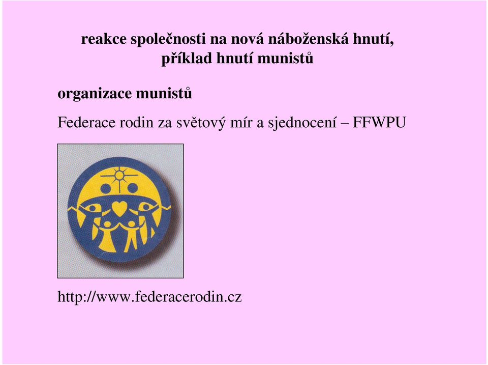 munistů Federace rodin za světový mír a