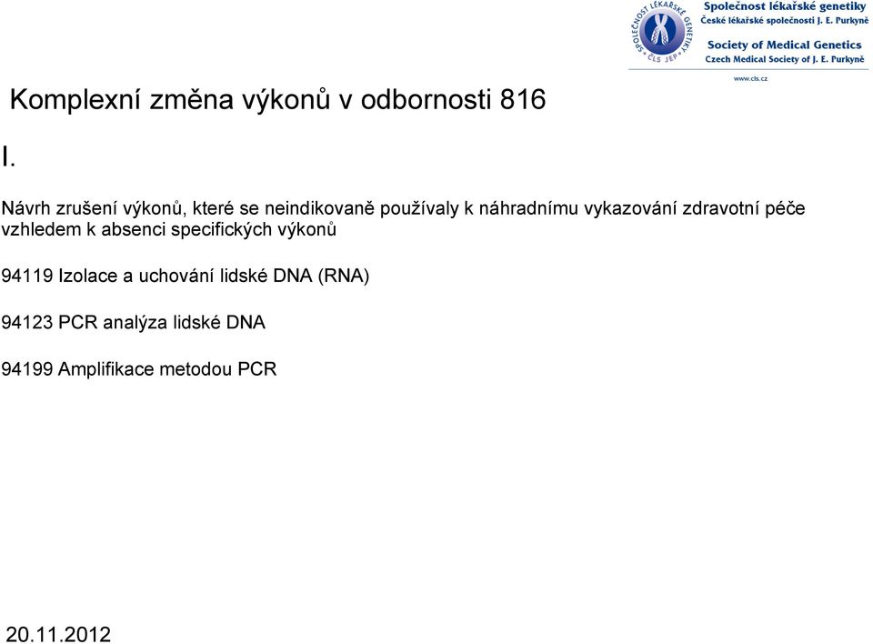 vykazování zdravotní péče vzhledem k absenci specifických výkonů