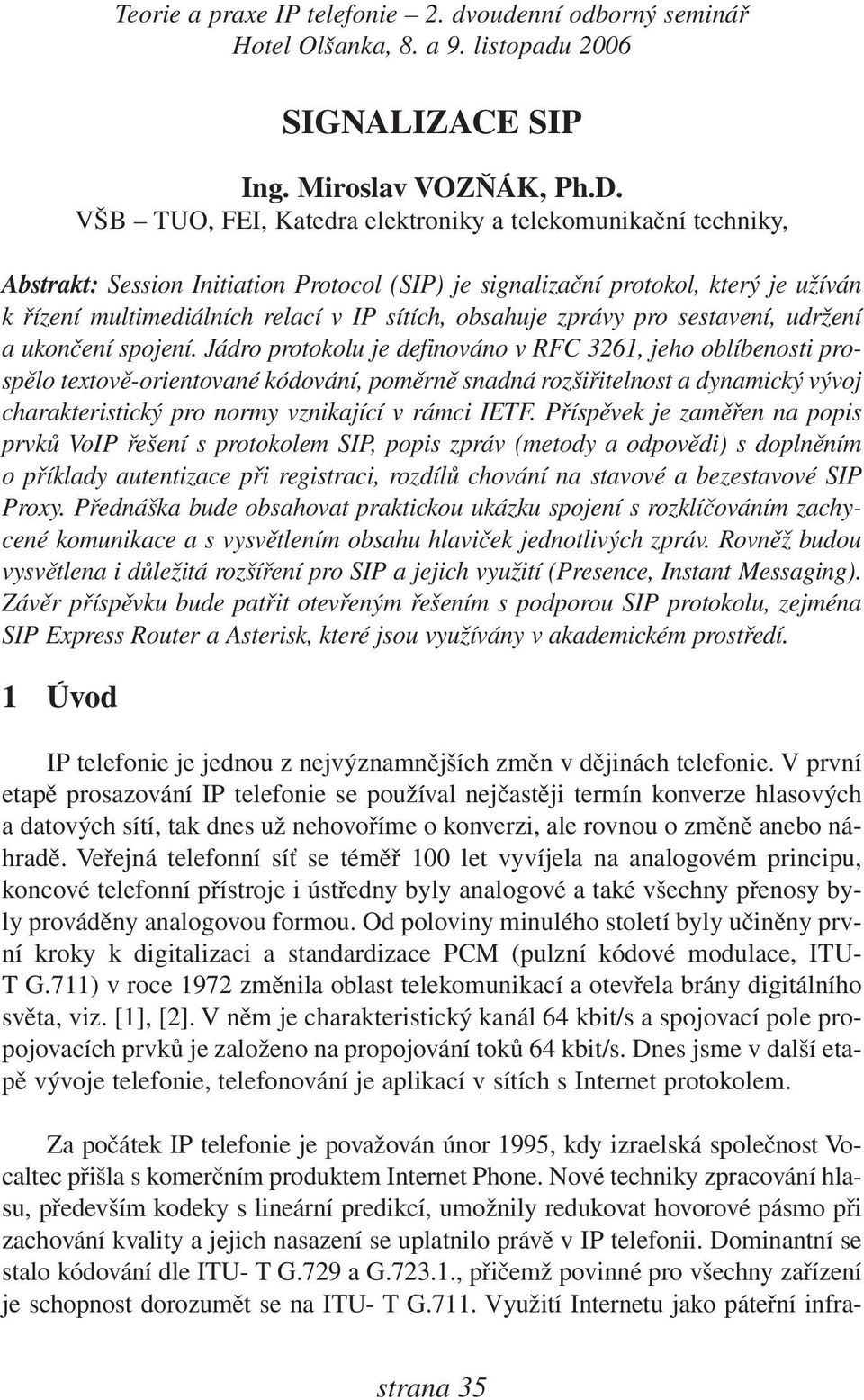 obsahuje zprávy pro sestavení, udržení a ukončení spojení.