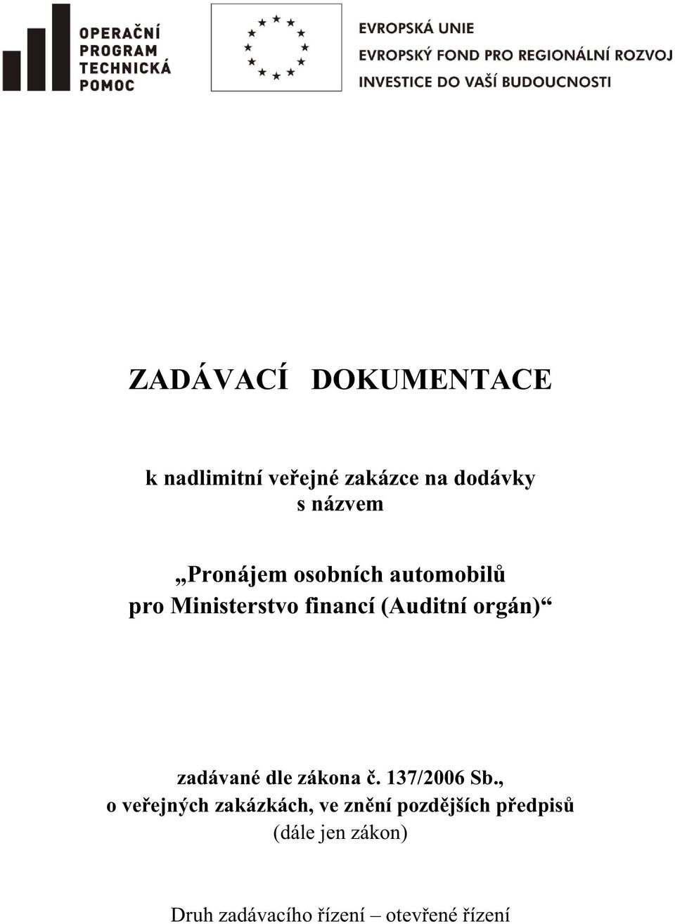 (Auditní orgán) zadávané dle zákona. 137/2006 Sb.