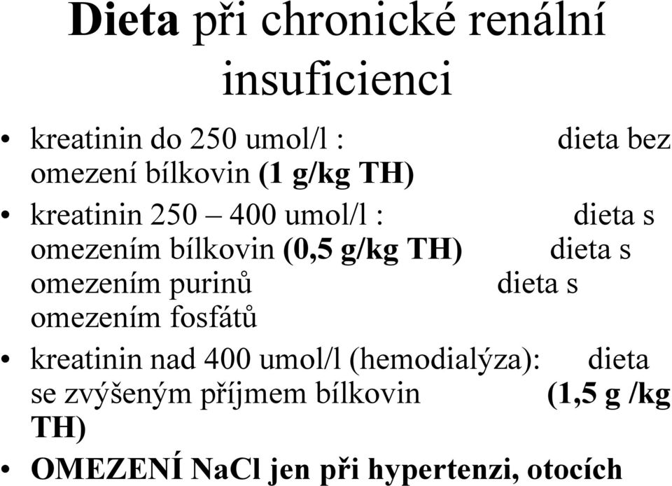 dieta s omezením purinů dieta s omezením fosfátů kreatinin nad 400 umol/l
