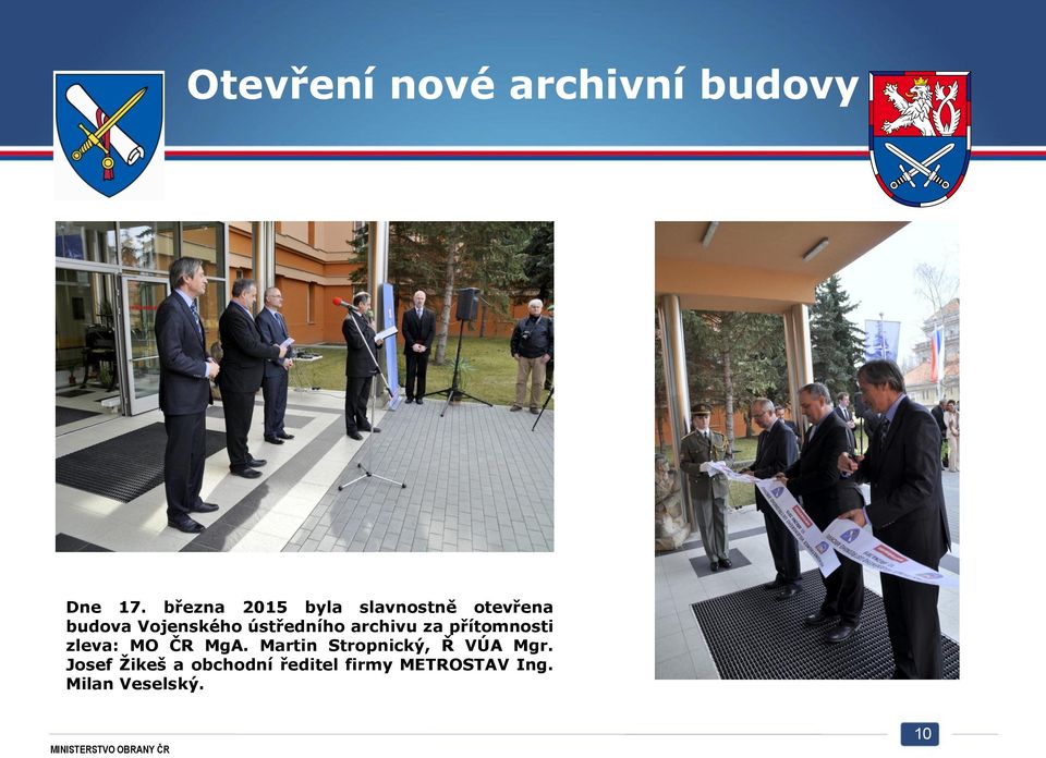 ústředního archivu za přítomnosti zleva: MO ČR MgA.