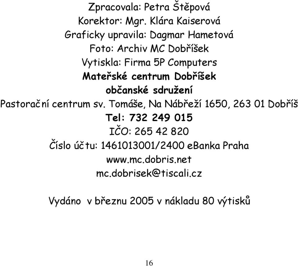 Computers Mateřské centrum Dobříšek občanské sdružení Pastorační centrum sv.