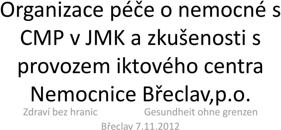 Nemocnice Břeclav,p.o. Zdraví bez