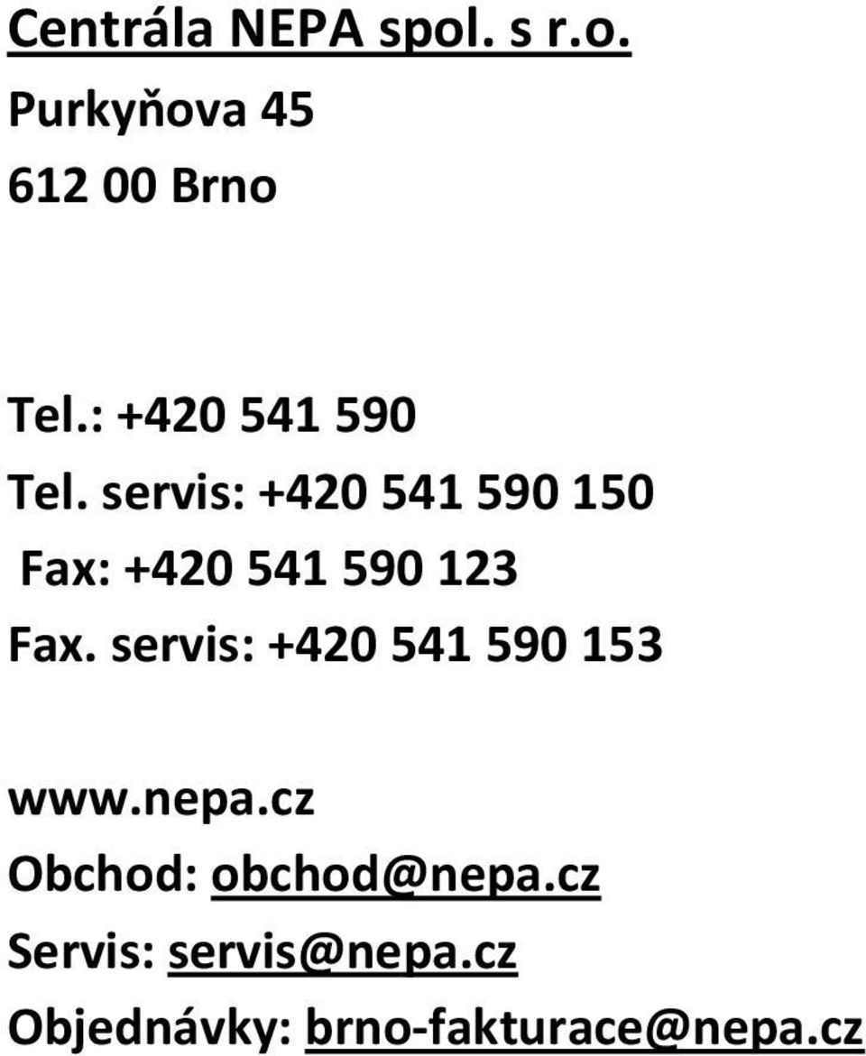 servis:+420541590150 Fax:+420541590123 Fax.