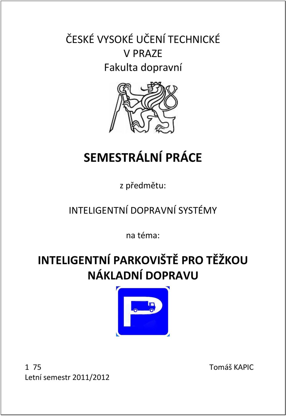 SYSTÉMY na téma: INTELIGENTNÍ PARKOVIŠTĚ PRO TĚŽKOU