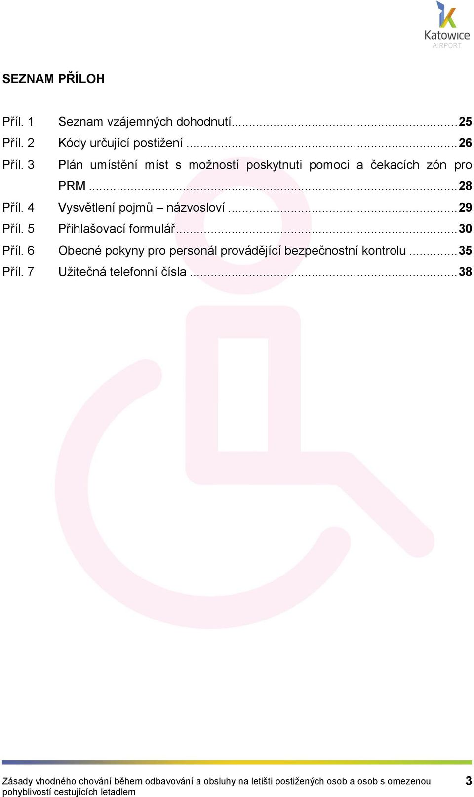 .. 28 Příl. 4 Vysvětlení pojmů názvosloví... 29 Příl. 5 Přihlašovací formulář... 30 Příl.