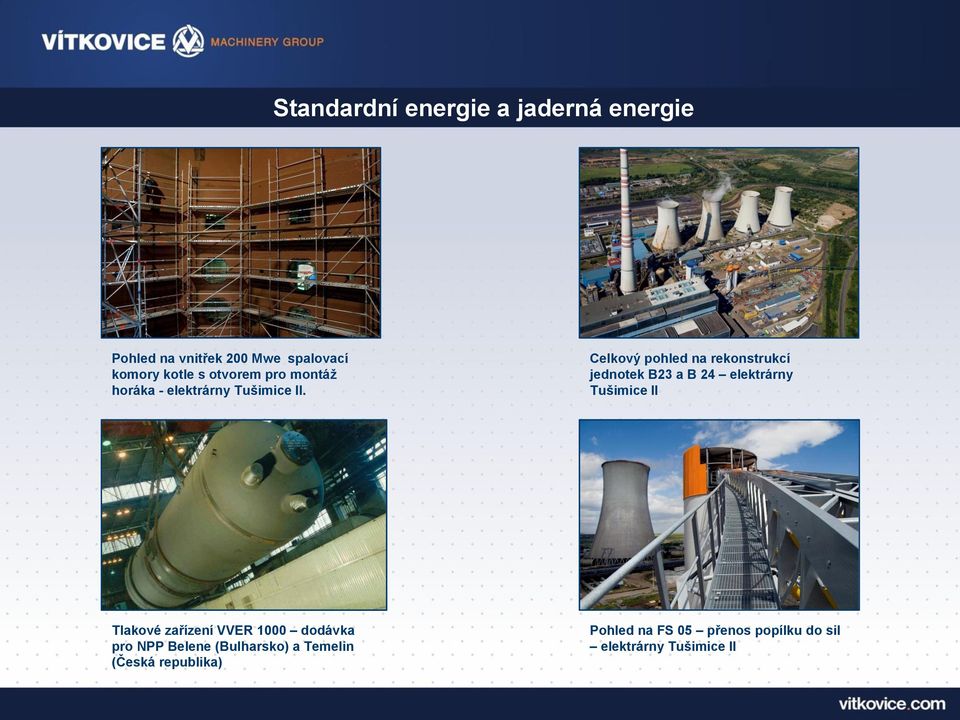 Celkový pohled na rekonstrukcí jednotek B23 a B 24 elektrárny Tušimice II Tlakové zařízení