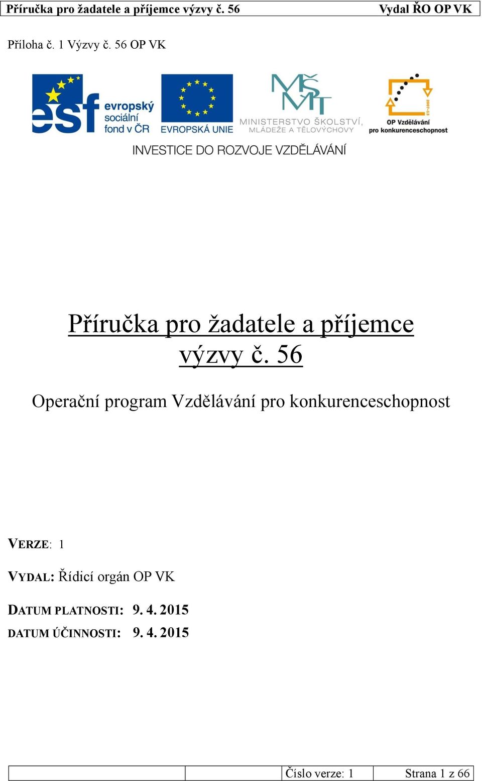 56 Operační program Vzdělávání pro konkurenceschopnost VERZE: