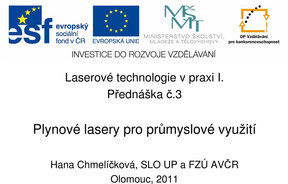 3 Plynové lasery pro průmyslové