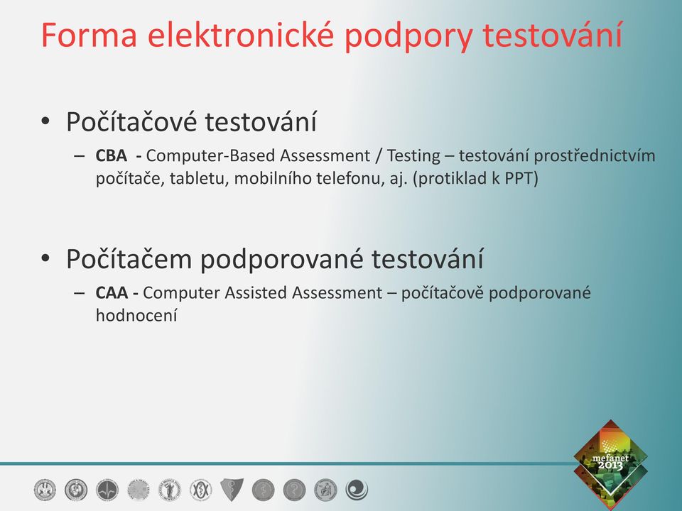 tabletu, mobilního telefonu, aj.