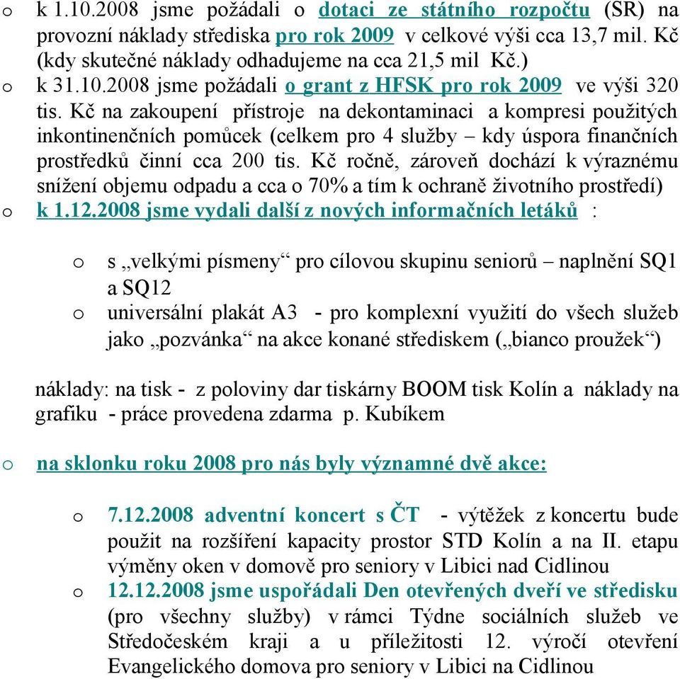 Kč rčně, zárveň dchází k výraznému snížení bjemu dpadu a cca 70% a tím k chraně živtníh prstředí) k 1.12.