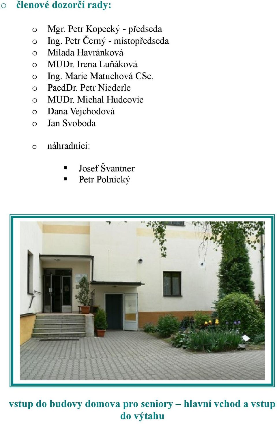 Marie Matuchvá CSc. PaedDr. Petr Niederle MUDr.