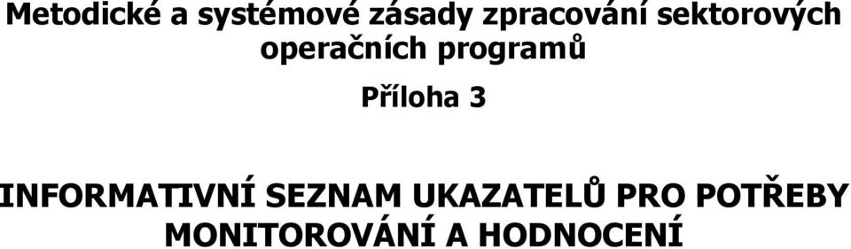 programů Příloha 3 INFORMATIVNÍ