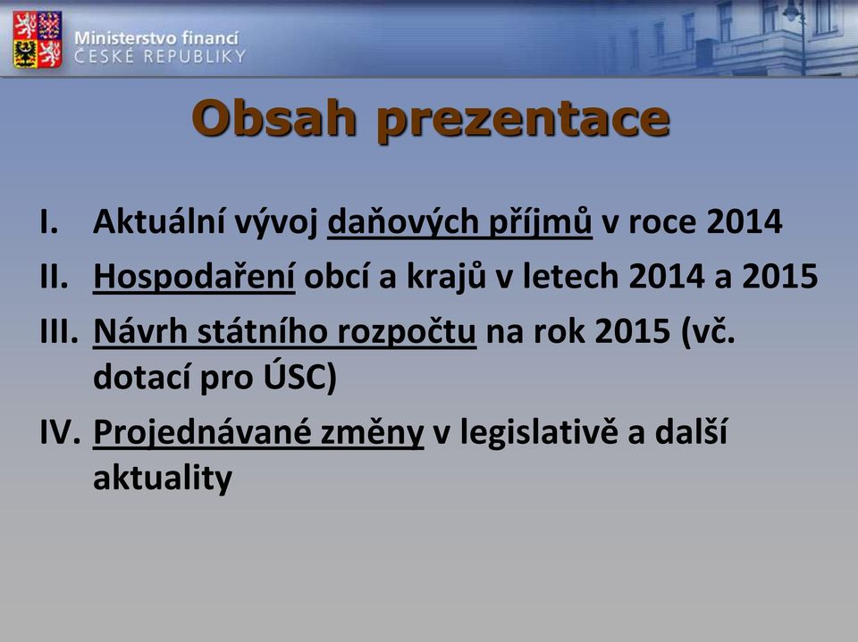 Hospodaření obcí a krajů v letech 2014 a 2015 III.