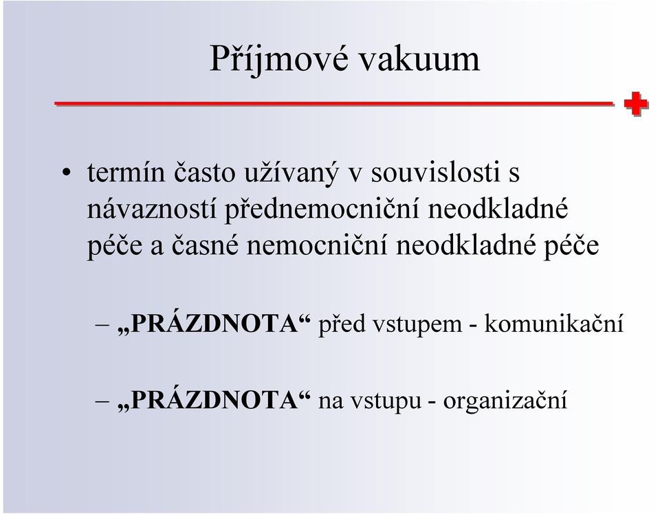 neodkladné péče a časné nemocniční neodkladné