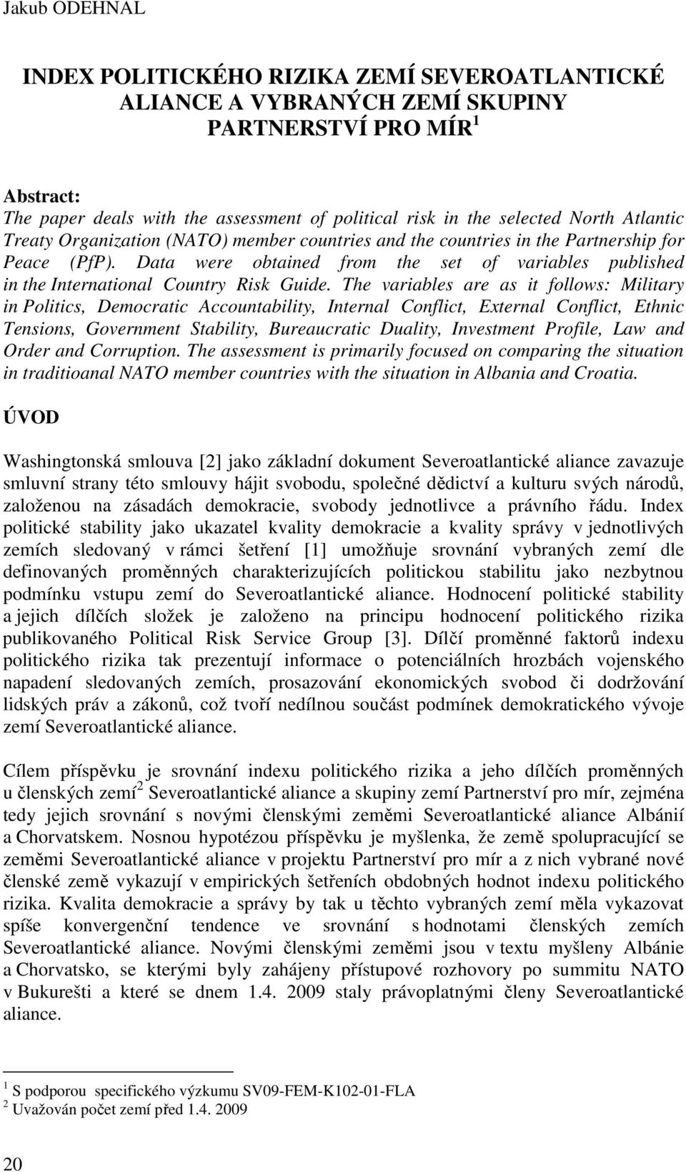 Data were obtained from the set of variables published in the International Country Risk Guide.