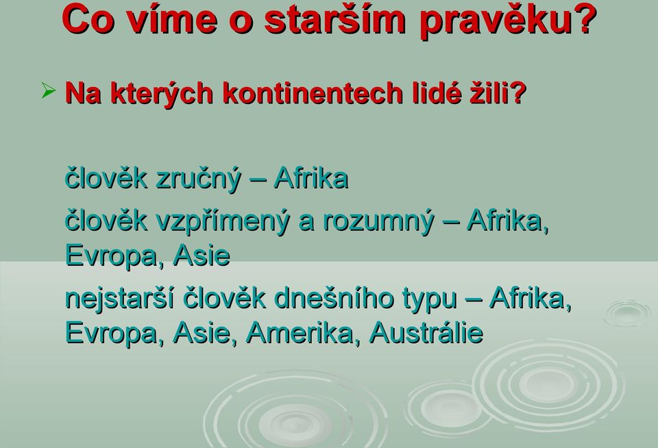 člověk zručný Afrika člověk vzpřímený a rozumný