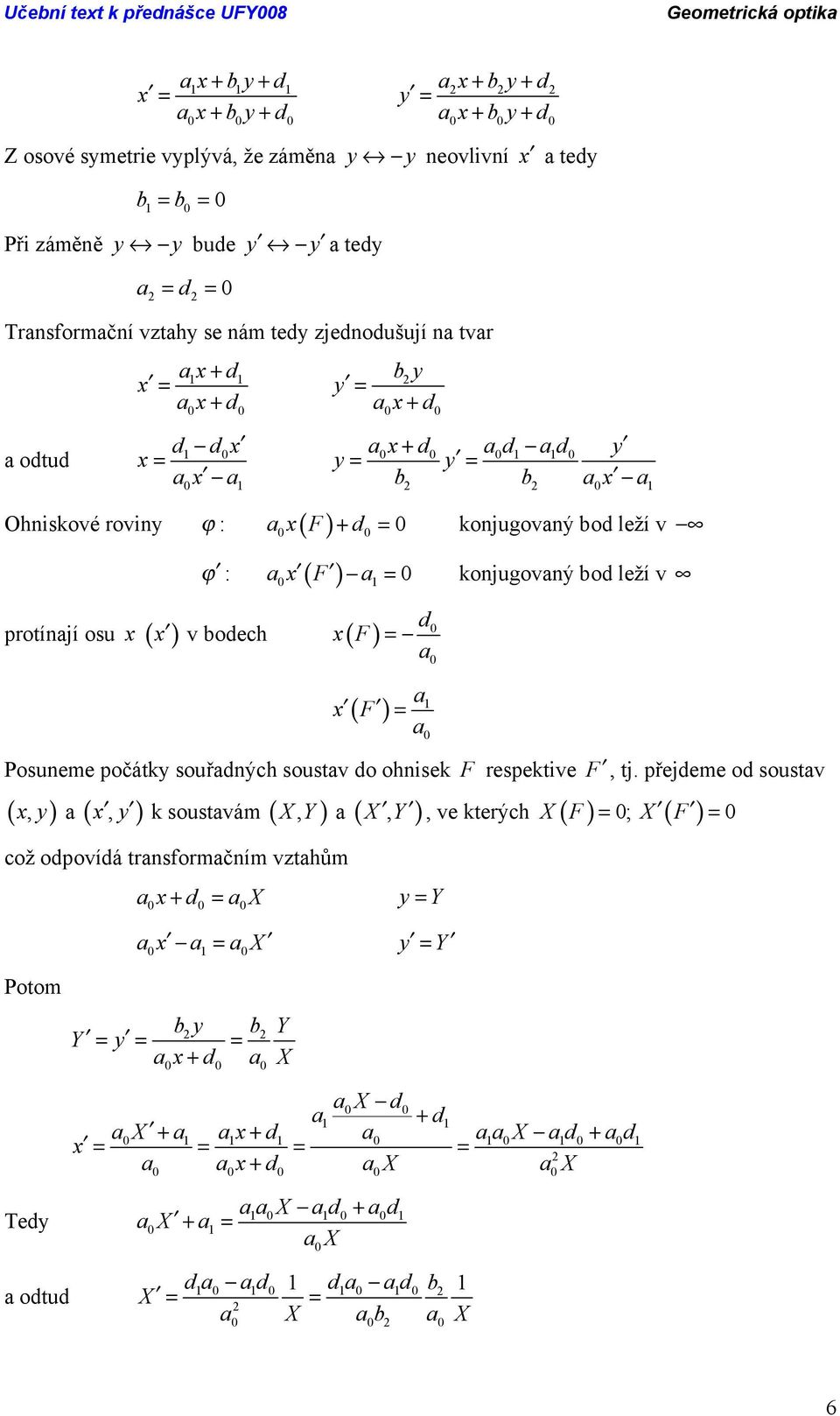 osu x ( x ) v bodech x( ) = d a a x = a ( ) Posuneme počátky souřadných soustav do ohnisek respektive, tj.