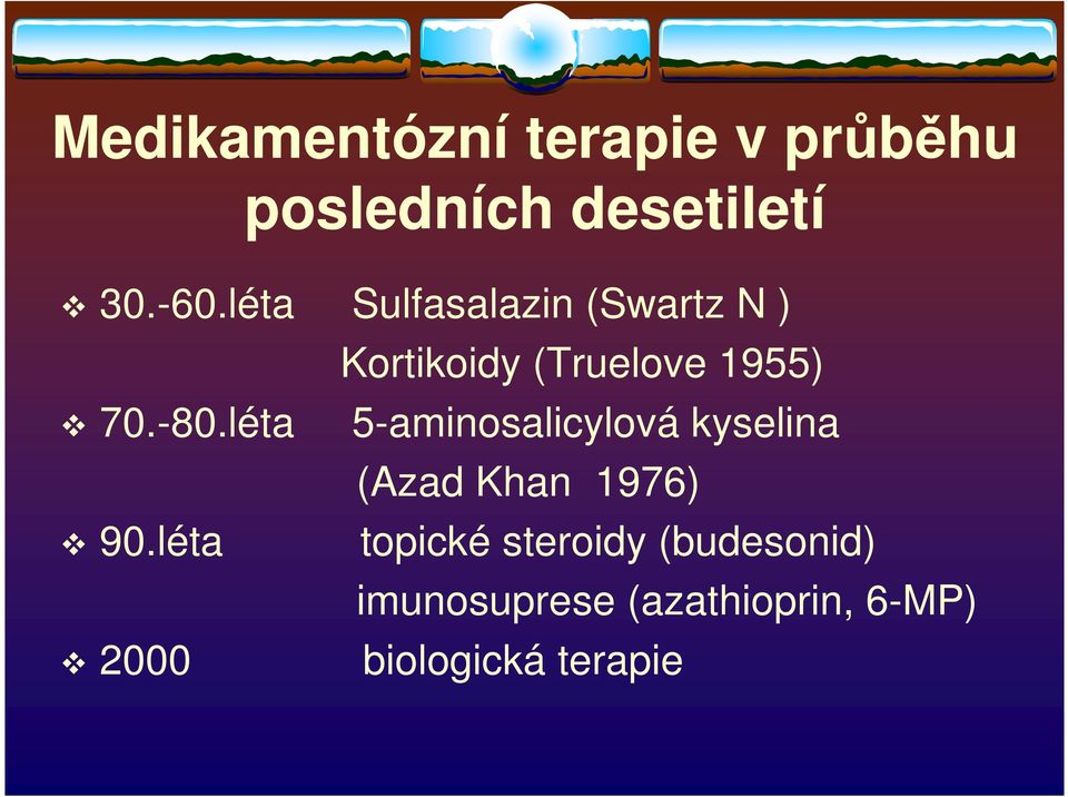 léta 5-aminosalicylová kyselina (Azad Khan 1976) 90.