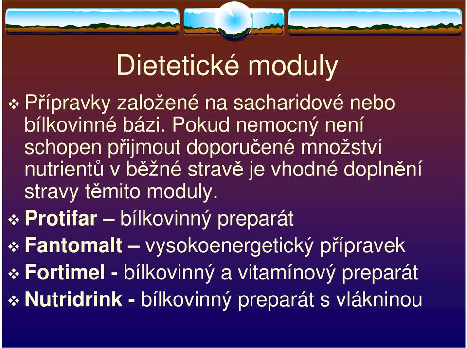 vhodné doplnění stravy těmito moduly.