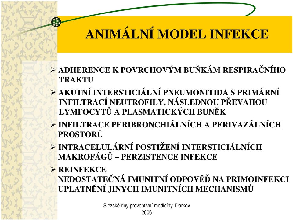 INFILTRACE PERIBRONCHIÁLNÍCH A PERIVAZÁLNÍCH PROSTORŮ INTRACELULÁRNÍ POSTIŽENÍ INTERSTICIÁLNÍCH