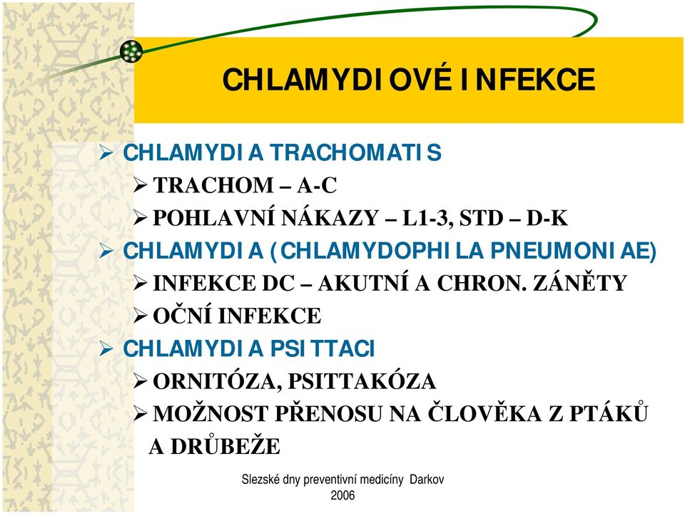 INFEKCE DC AKUTNÍ A CHRON.