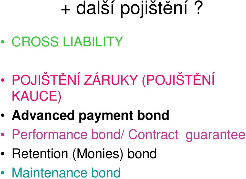 (POJIŠTĚNÍ KAUCE) Advanced payment bond