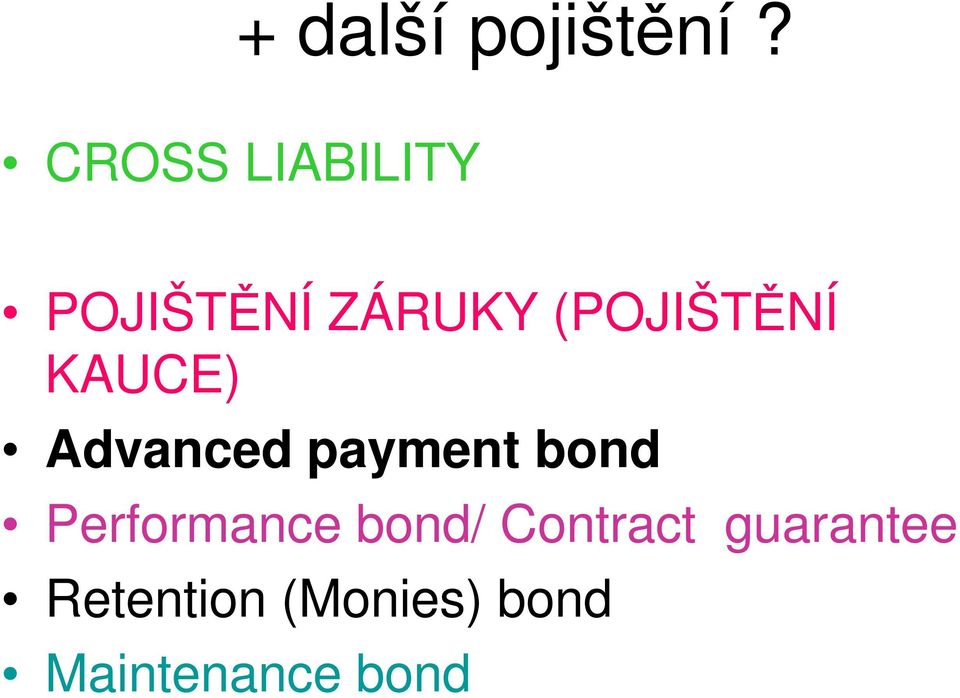 (POJIŠTĚNÍ KAUCE) Advanced payment bond