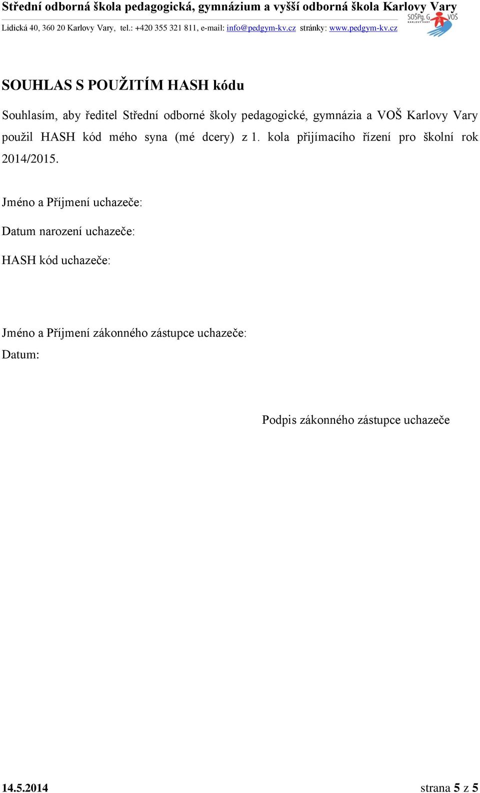 kola přijímacího řízení pro školní rok 2014/2015.