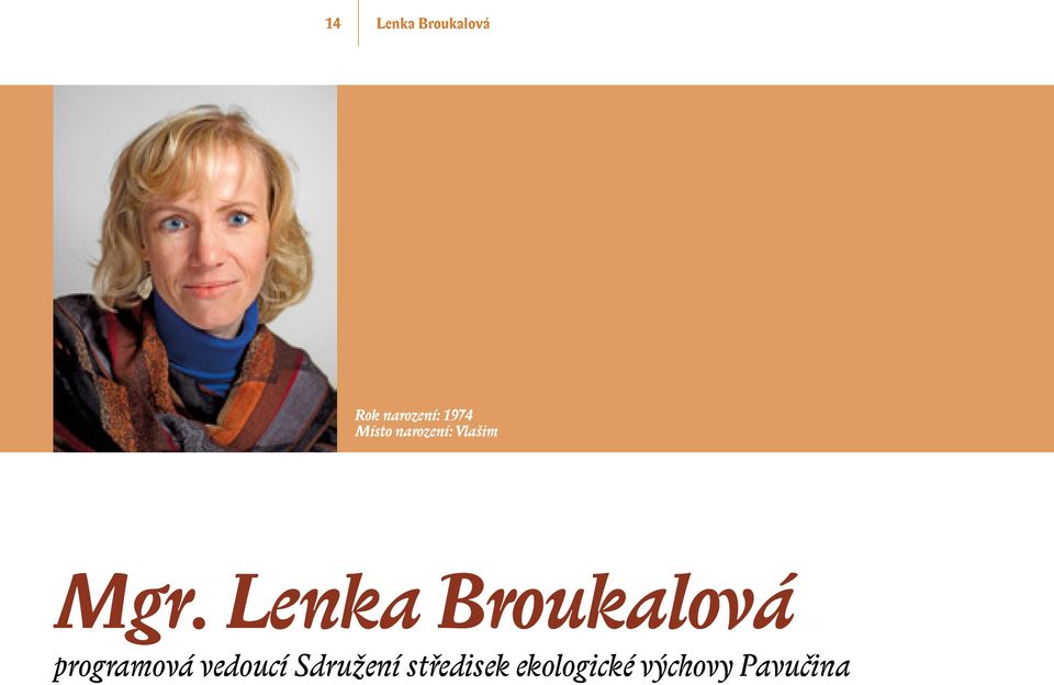 Lenka Broukalová programová vedoucí