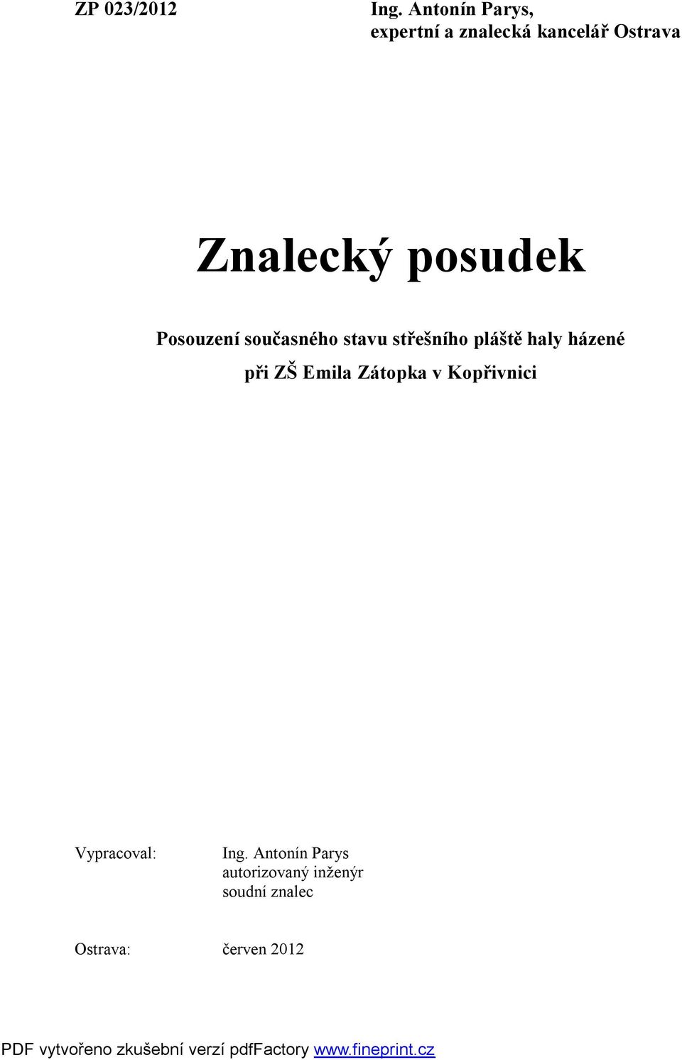 posudek Posouzení současného stavu střešního pláště haly házené