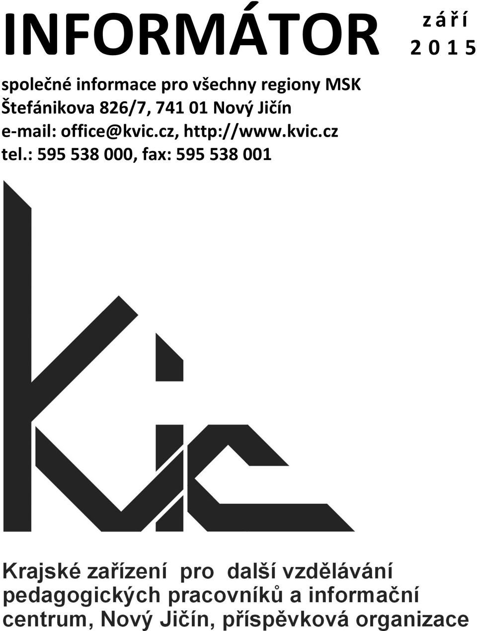 01 Nový Jičín e-mail: office@kvic.