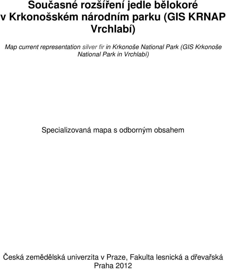 (GIS Krkonoše National Park in Vrchlabí) Specializovaná mapa s odborným