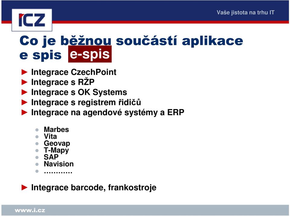 s registrem řidičů Integrace na agendové systémy a ERP