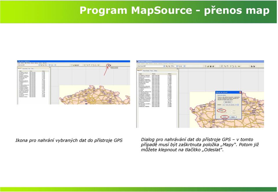 dat do přístroje GPS v tomto případě musí být